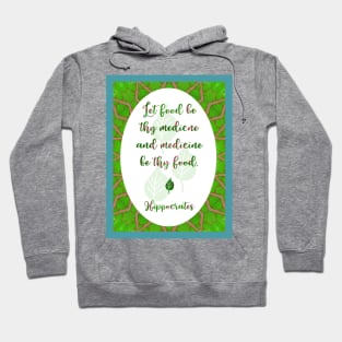 Let Food be thy Medicine Hoodie